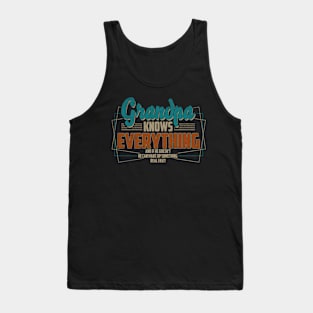 Grandpa Knows Everything For Fathers Day Tank Top